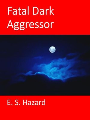 cover image of Fatal Dark Aggressor